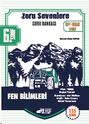 2018 - 2019 - Son Viraj - 6. Sınıf Fen Bilimleri Zoru Sevenlere Soru Bankası