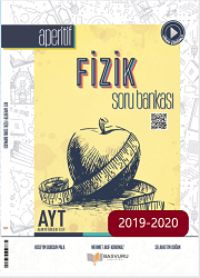 2019 - 2020 - Başvuru Ayt Aperatif Fizik Soru Bankası